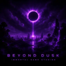 超越黄昏 - Beyond Dusk